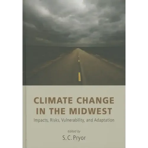 Climate Change in the Midwest: Impacts, Risks, Vulnerability, and Adaptation