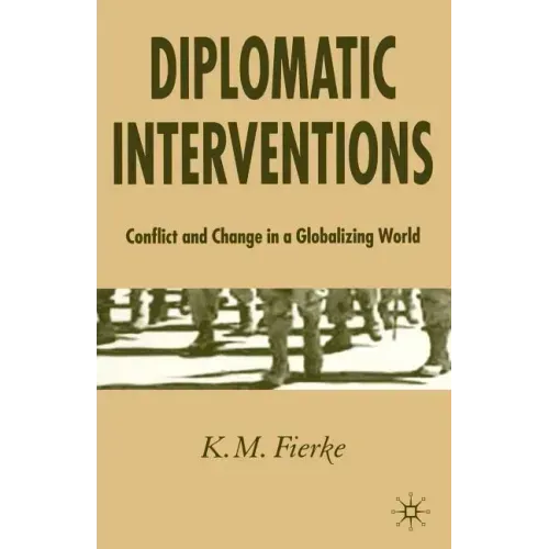 Diplomatic Interventions: Conflict and Change in a Globalizing World