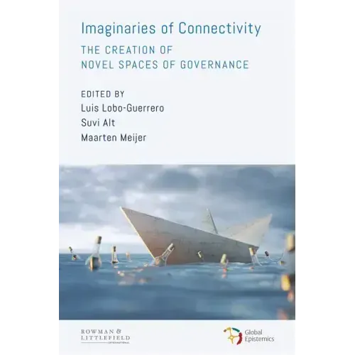 Imaginaries of Connectivity: The Creation of Novel Spaces of Governance