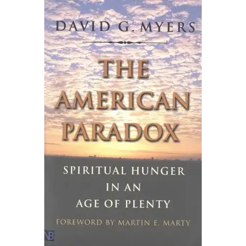 The American Paradox: Spiritual Hunger in an Age of Plenty