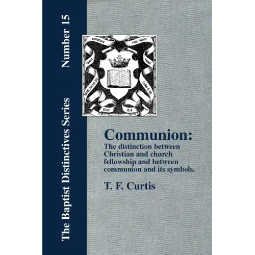 Communion: The Distinction Between Christian and Church Fellowship