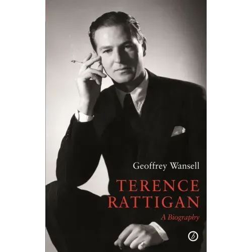 Terence Rattigan: A Biography