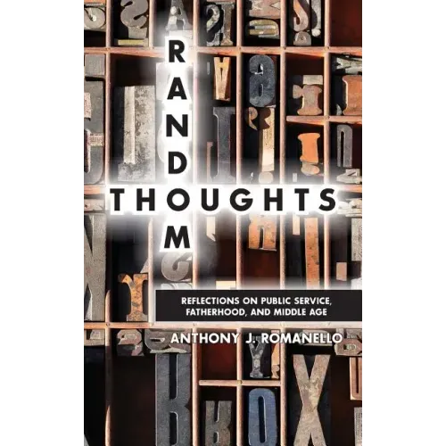 Random Thoughts - Reflections on Public Service, Fatherhood and Middle Age