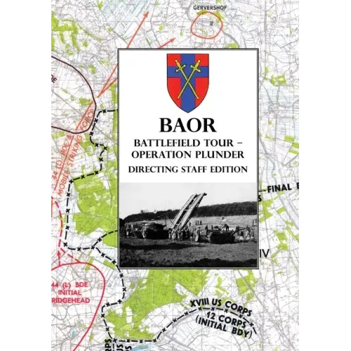 BAOR BATTLEFIELD TOUR - OPERATION PLUNDER - Directing Staff Edition