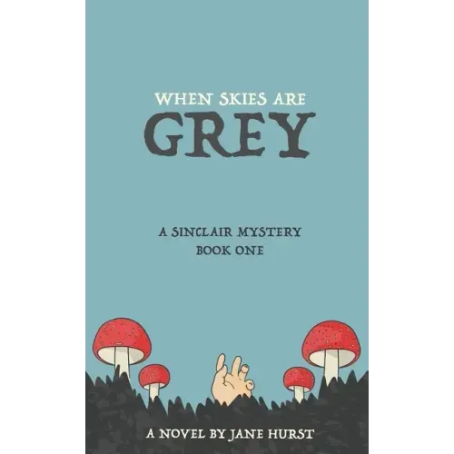 When Skies Are Grey: A Sinclair Mystery