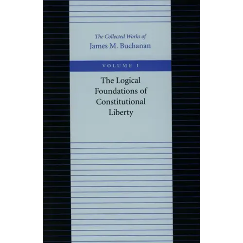 The Logical Foundations of Constitutional Liberty