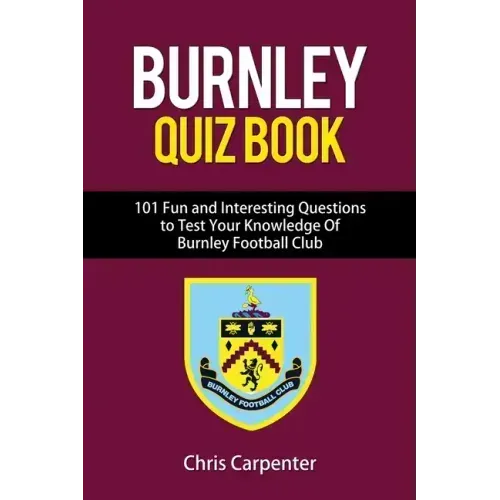 Burnley FC Quiz Book