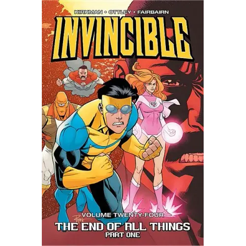 Invincible Volume 24: The End of All Things Part 1