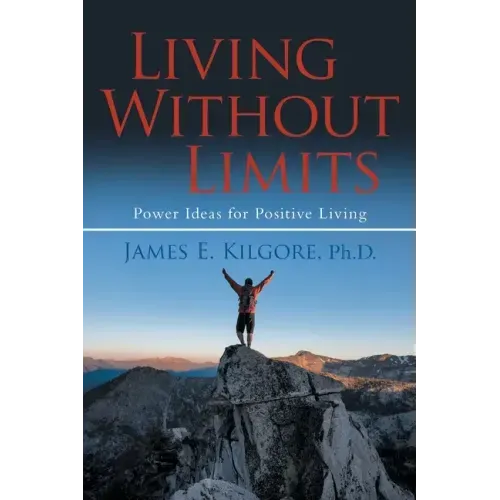 Living Without Limits: Power Ideas for Positive Living