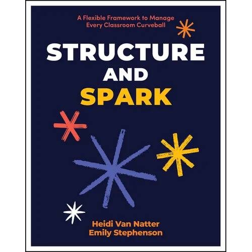 Structure and Spark: A Flexible Framework to Manage Every Classroom Curveball