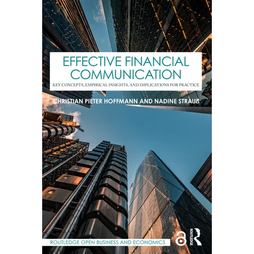 Effective Financial Communication: Key Concepts, Empirical Insights, and Implications for Practice