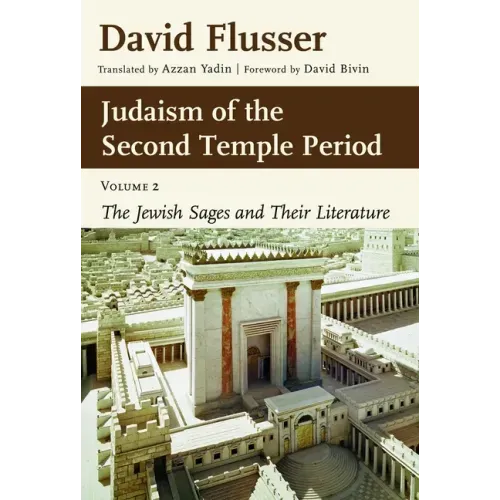 Judaism of the Second Temple Period, Volume 2: The Jewish Sages and Their Literature Volume 2