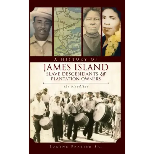 A History of James Island Slave Descendants & Plantation Owners: The Bloodline