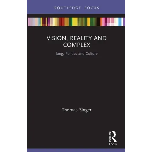 Vision, Reality and Complex: Jung, Politics and Culture