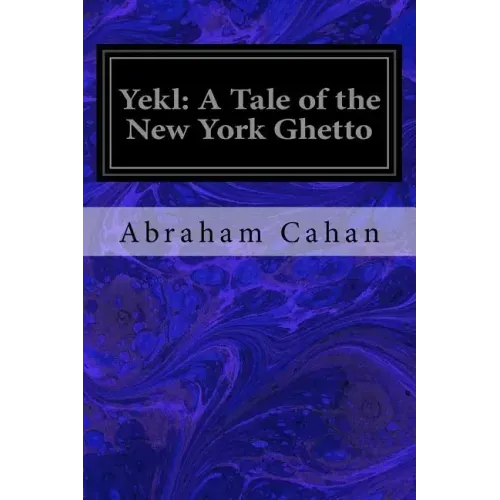 Yekl: A Tale of the New York Ghetto
