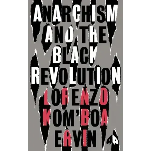 Anarchism and the Black Revolution: The Definitive Edition