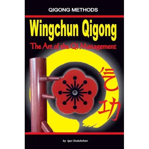 Wingchun Qigong. the Art of the Qi Management