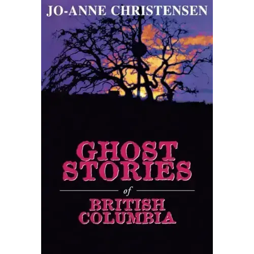 Ghost Stories of British Columbia