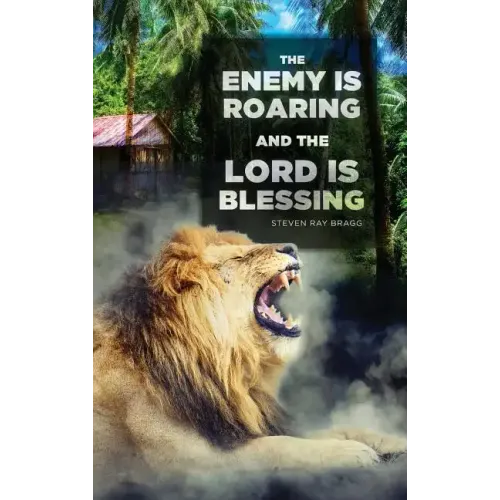 The Enemy Is Roaring and the Lord Is Blessing