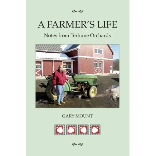 A Farmer's Life: Notes from Terhune Orchards