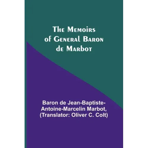The Memoirs of General Baron de Marbot