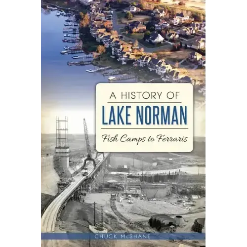 A History of Lake Norman: Fish Camps to Ferraris