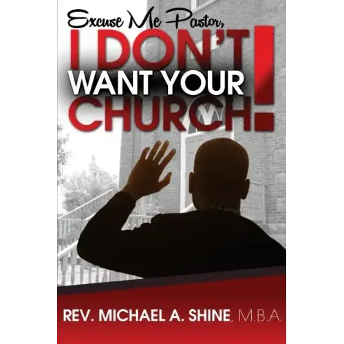 Excuse Me Pastor, I Don't Want Your Church!