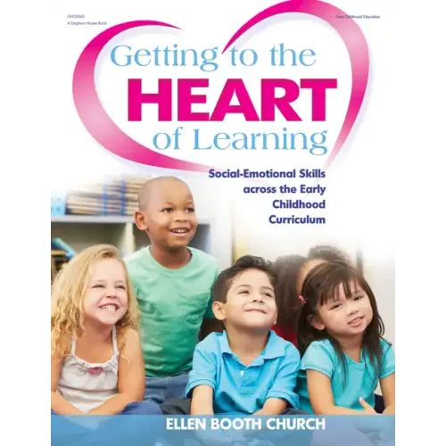 Getting to the Heart of Learning: Social-Emotional Skills Across the Early Childhood Curriculum