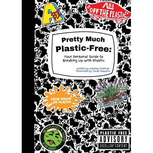 Pretty Much Plastic-Free: Your Personal Guide to Breaking Up With Plastic