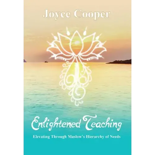 Enlightened Teaching: Elevating Through Maslow's Hierarchy of Needs