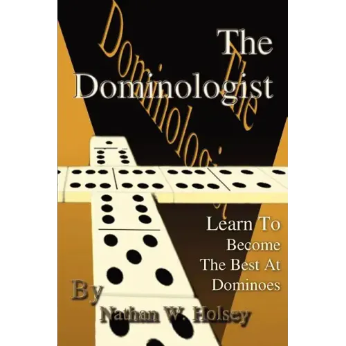 The Dominologist: Learn To Become The Best At Dominoes