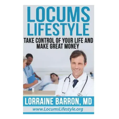 Locums Lifestyle: Take Control of Your Life and Make Great Money
