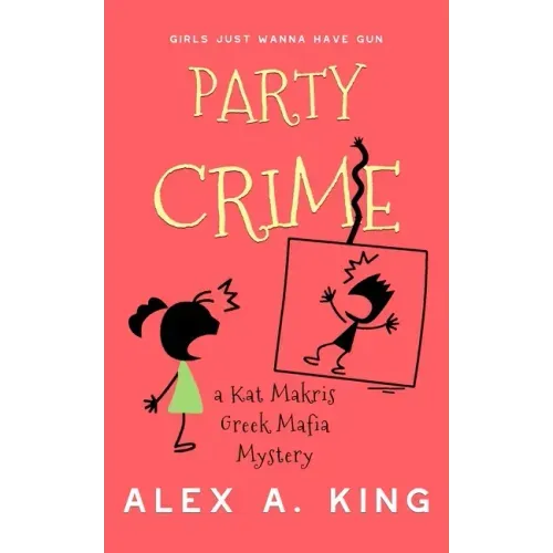 Party Crime: A Kat Makris Greek Mafia Novel