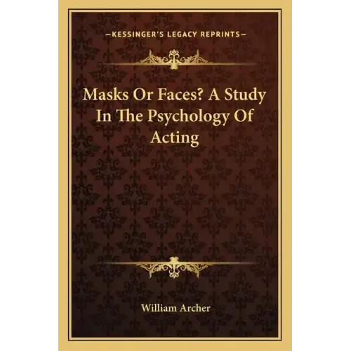 Masks or Faces? a Study in the Psychology of Acting
