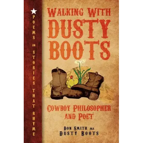 Walking with Dusty Boots: Cowboy Philosopher and Poet