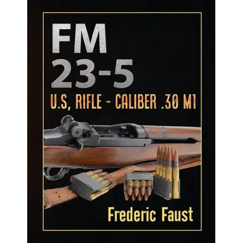 FM 23-5: U.S, Rifle - Caliber .30 M1