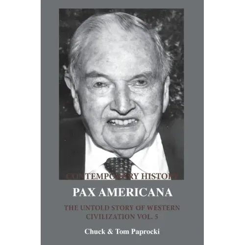 The Untold Story of Western Civilization Vol. 5: Pax Americana