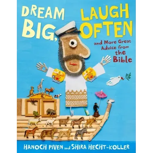 Dream Big, Laugh Often: And More Great Advice from the Bible