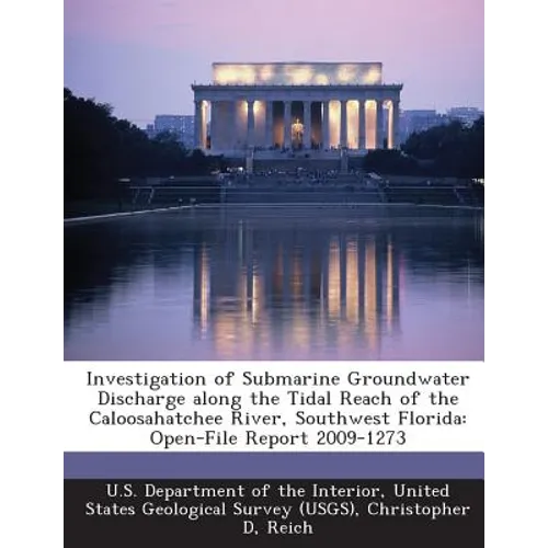 Investigation of Submarine Groundwater Discharge Along the Tidal Reach of the Caloosahatchee River, Southwest Florida: Open-File Report 2009-1273