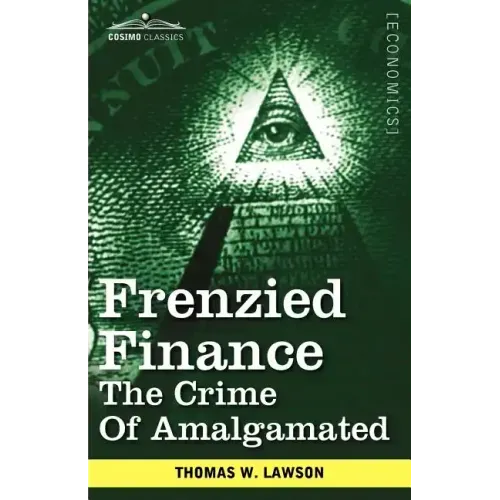 Frenzied Finance: The Crime of Amalgamated
