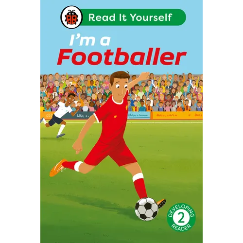 I'm a Footballer: Read It Yourself - Level 2 Developing Reader