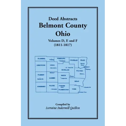 Deed Abstracts, Belmont County, Ohio: Volume D, E, and F (1811-1817)
