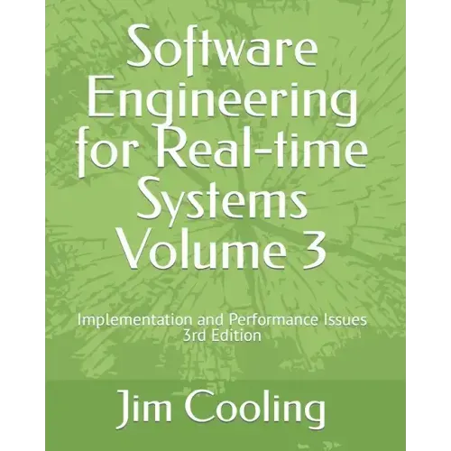 Software Engineering for Real-time Systems Volume 3: Implementation and performance Issues