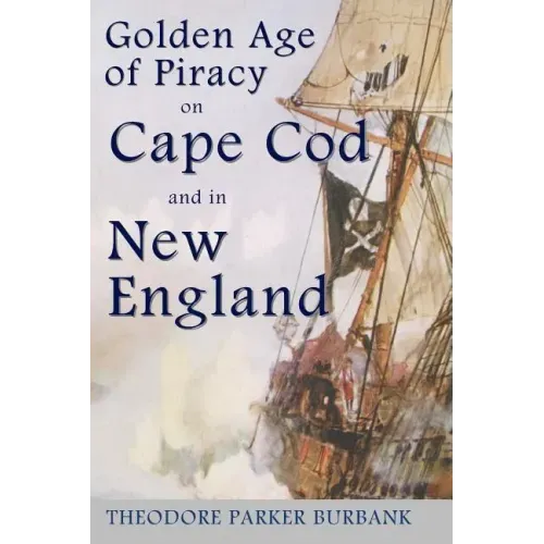 The Golden Age of Piracy on Cape Cod and in New England: The Golden Age of Piracy actually had its roots in New England and the largest pirate treasur