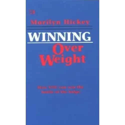 Winning Over Weight: How You Can Win the Battle of the Bulge