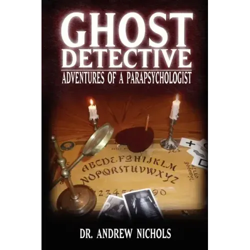 Ghost Detective: Adventures of a Parapsychologist