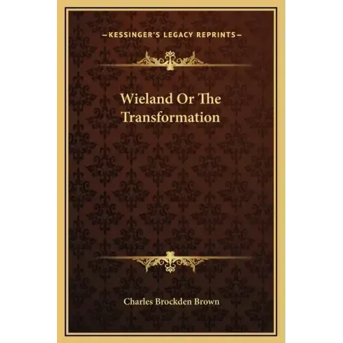 Wieland or the Transformation