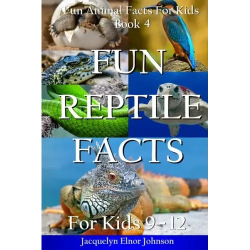 Fun Reptile Facts for Kids 9-12