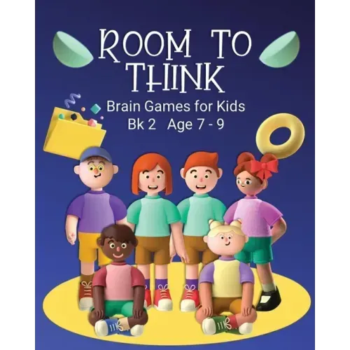 Room to Think: Brain Games for Kids Bk 2 Age 7 - 9