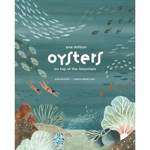 One Million Oysters on Top of the Mountain